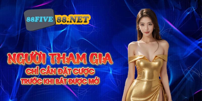 Người tham gia chỉ cần đặt cược trước khi bát được mở