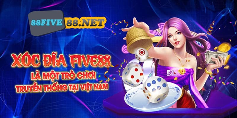 Xóc đĩa Five88 là một trò chơi truyền thống tại Việt Nam